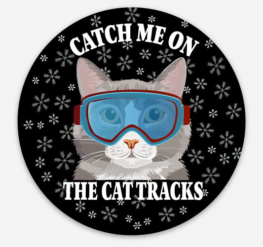 Catch Me On The Cat Tracks Sticker