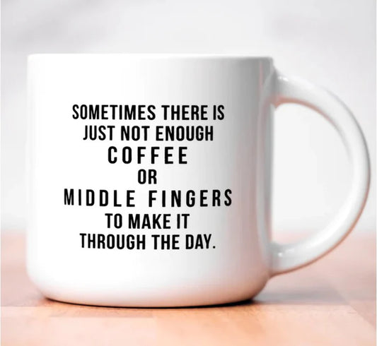 Not Enough Middle Finger Mug